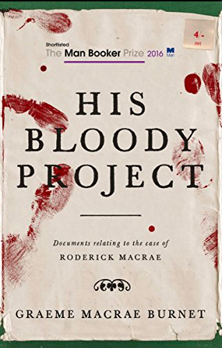 Cover of His Bloody Project by Graeme Macrae Burnet